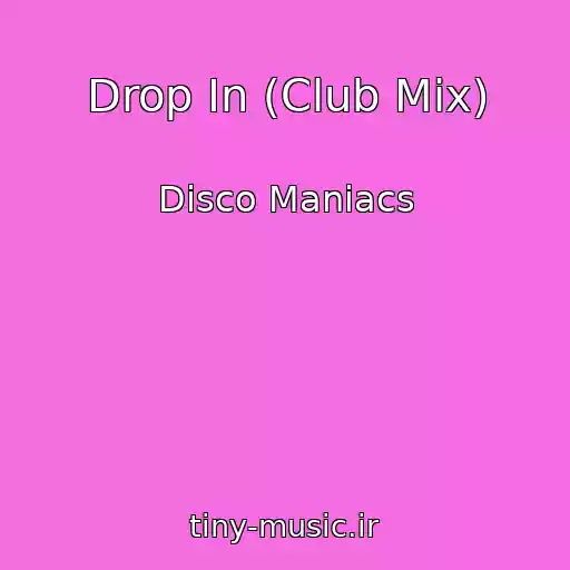 کاور آهنگ Drop In (Club Mix) از Disco Maniacs