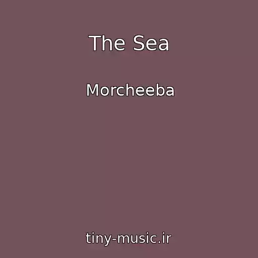 کاور آهنگ The Sea از Morcheeba