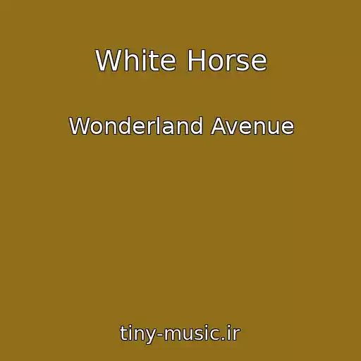 کاور آهنگ White Horse از Wonderland Avenue