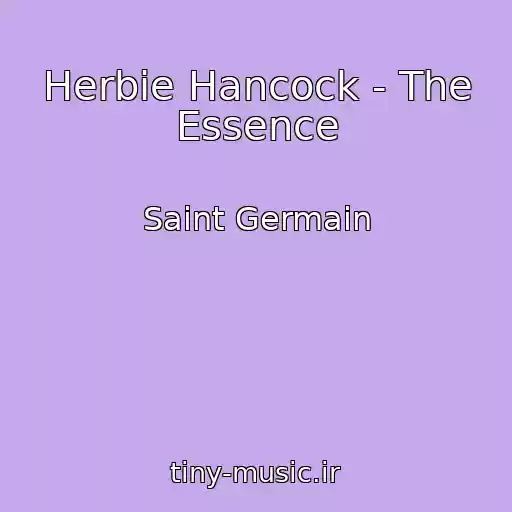 کاور آهنگ Herbie Hancock - The Essence از Saint Germain
