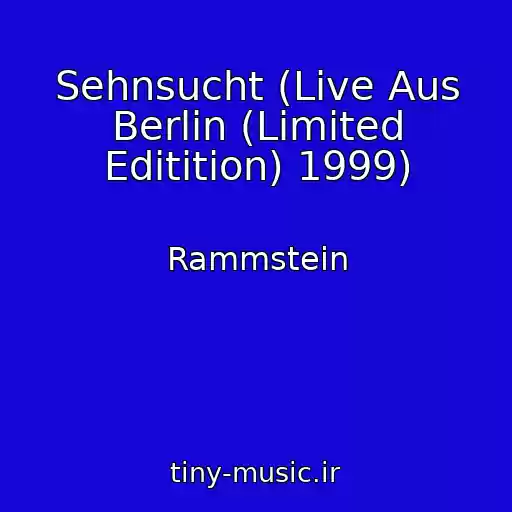 کاور آهنگ Sehnsucht (Live Aus Berlin (Limited Editition) 1999) از Rammstein