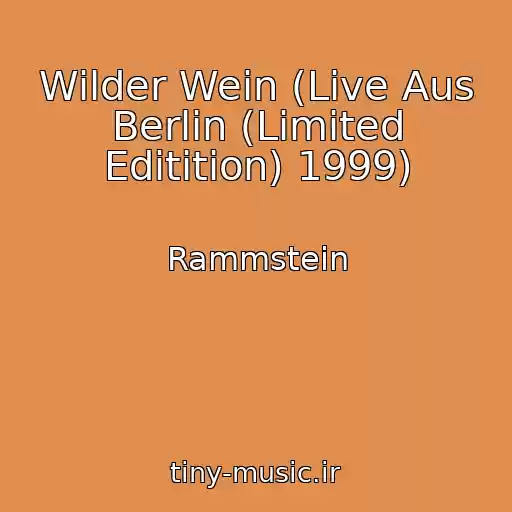 کاور آهنگ Wilder Wein (Live Aus Berlin (Limited Editition) 1999) از Rammstein