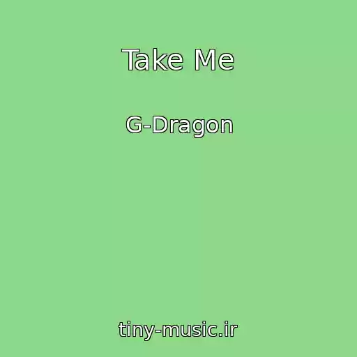 کاور آهنگ Take Me از G-Dragon