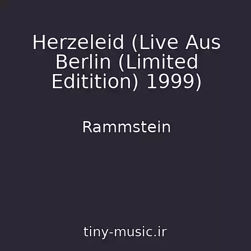 کاور آهنگ Herzeleid (Live Aus Berlin (Limited Editition) 1999) از Rammstein