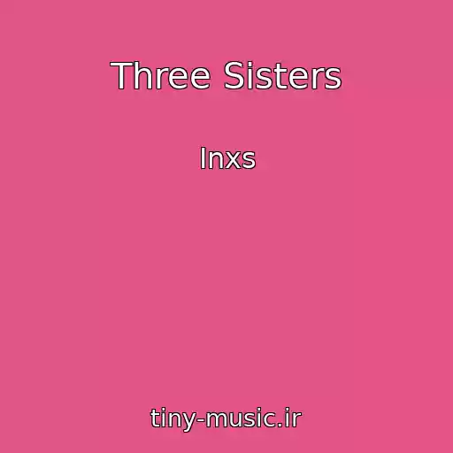 کاور آهنگ Three Sisters از Inxs