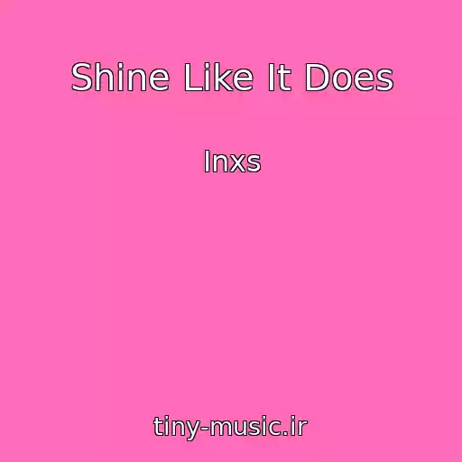 کاور آهنگ Shine Like It Does از Inxs