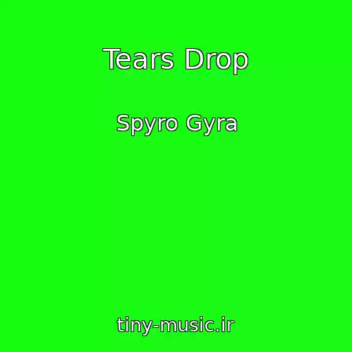 کاور آهنگ Tears Drop از Spyro Gyra