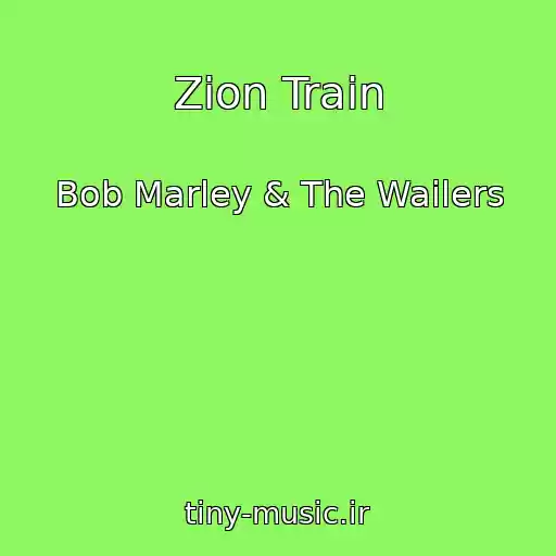 کاور آهنگ Zion Train از Bob Marley & The Wailers