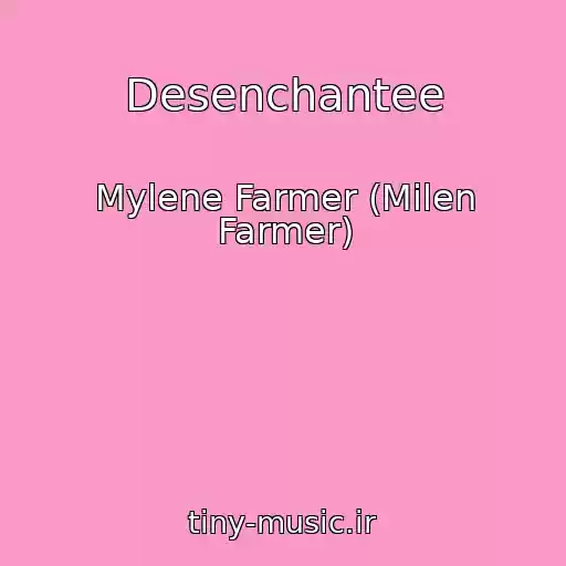 کاور آهنگ Desenchantee از Mylene Farmer (Milen Farmer)