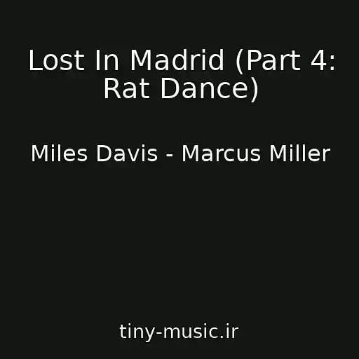کاور آهنگ Lost In Madrid (Part 4: Rat Dance) از Miles Davis - Marcus Miller