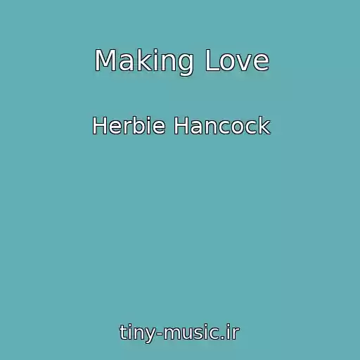 کاور آهنگ Making Love از Herbie Hancock