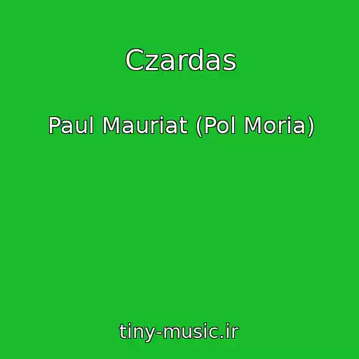 کاور آهنگ Czardas از Paul Mauriat (Pol Moria)