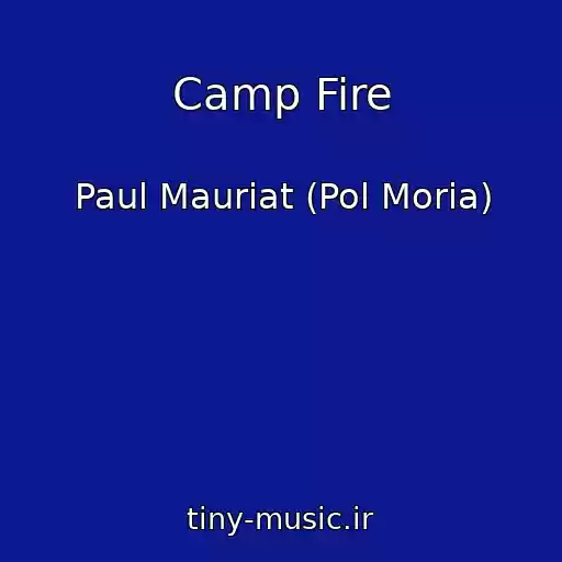 کاور آهنگ Camp Fire از Paul Mauriat (Pol Moria)
