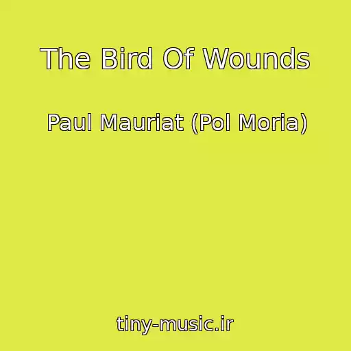 کاور آهنگ The Bird Of Wounds از Paul Mauriat (Pol Moria)