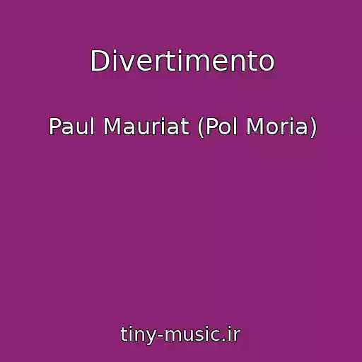 کاور آهنگ Divertimento از Paul Mauriat (Pol Moria)