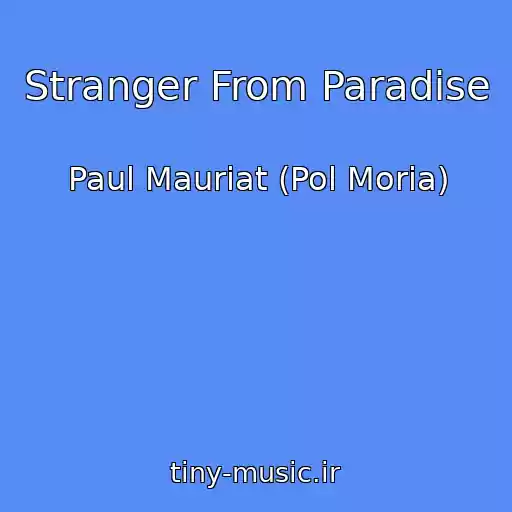 کاور آهنگ Stranger From Paradise از Paul Mauriat (Pol Moria)