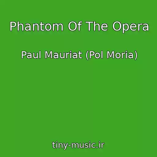 کاور آهنگ Phantom Of The Opera از Paul Mauriat (Pol Moria)