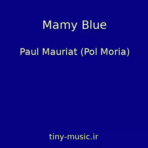 کاور آهنگ Mamy Blue از Paul Mauriat (Pol Moria)