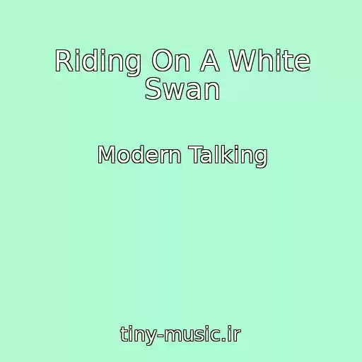 کاور آهنگ Riding On A White Swan از Modern Talking