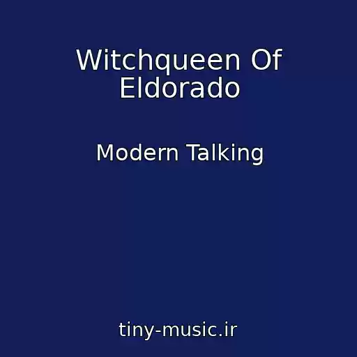 کاور آهنگ Witchqueen Of Eldorado از Modern Talking