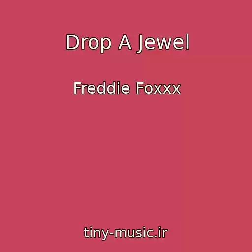 کاور آهنگ Drop A Jewel از Freddie Foxxx
