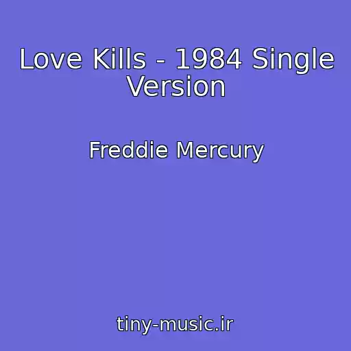 کاور آهنگ Love Kills - 1984 Single Version از Freddie Mercury
