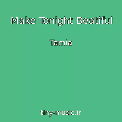 کاور آهنگ Make Tonight Beatiful از Tamia