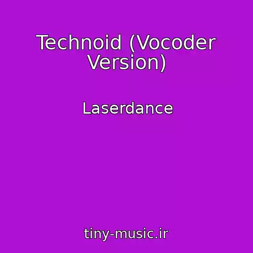 کاور آهنگ Technoid (Vocoder Version) از Laserdance