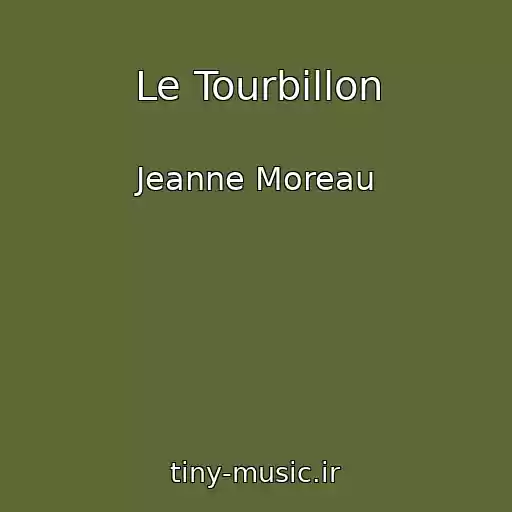 کاور آهنگ Le Tourbillon از Jeanne Moreau