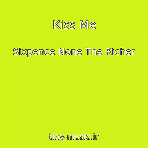 کاور آهنگ Kiss Me از Sixpence None The Richer