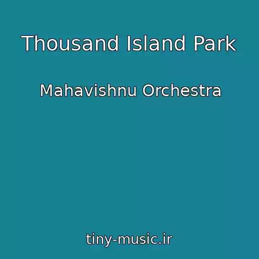 کاور آهنگ Thousand Island Park از Mahavishnu Orchestra