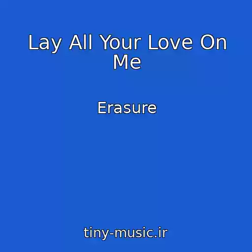 کاور آهنگ Lay All Your Love On Me از Erasure