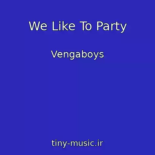 کاور آهنگ We Like To Party از Vengaboys
