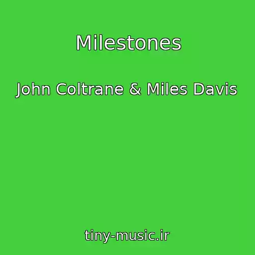 کاور آهنگ Milestones از John Coltrane & Miles Davis