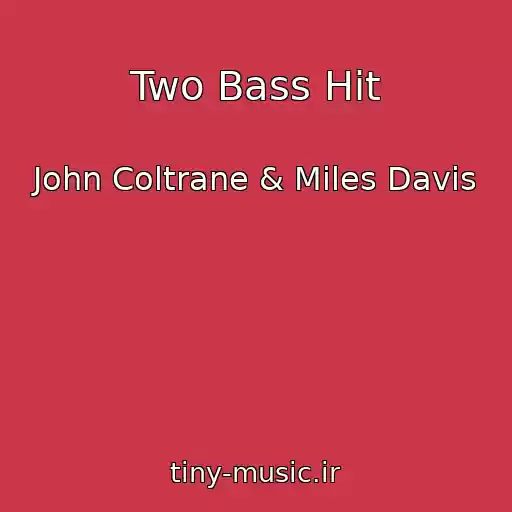 کاور آهنگ Two Bass Hit از John Coltrane & Miles Davis
