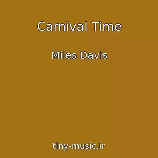 کاور آهنگ Carnival Time از Miles Davis