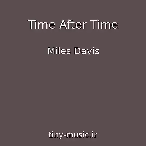 کاور آهنگ Time After Time از Miles Davis