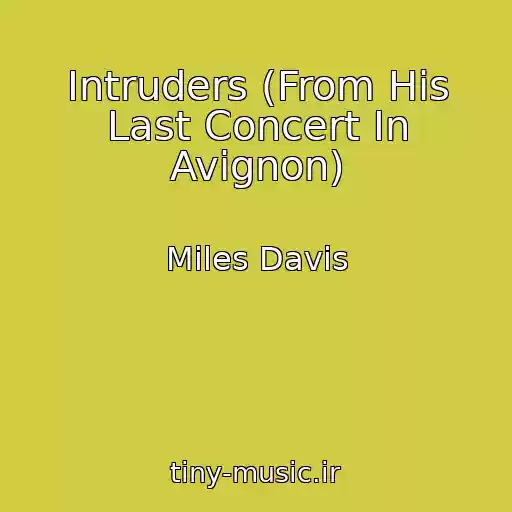 کاور آهنگ Intruders (From His Last Concert In Avignon) از Miles Davis