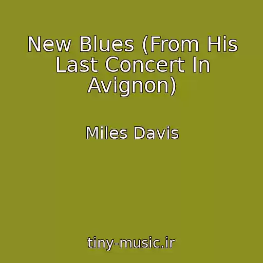 کاور آهنگ New Blues (From His Last Concert In Avignon) از Miles Davis