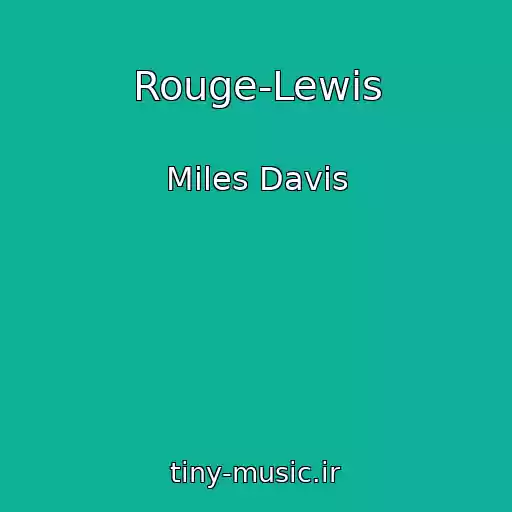 کاور آهنگ Rouge-Lewis از Miles Davis