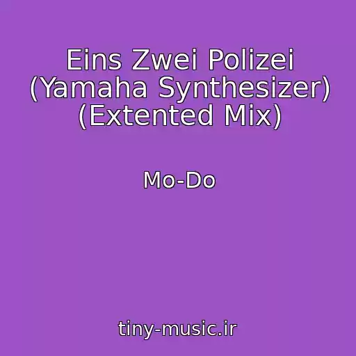 کاور آهنگ Eins Zwei Polizei (Yamaha Synthesizer) (Extented Mix) از Mo-Do