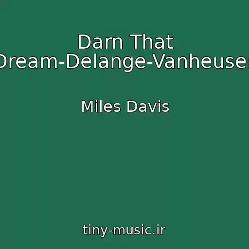 کاور آهنگ Darn That Dream-Delange-Vanheusen از Miles Davis
