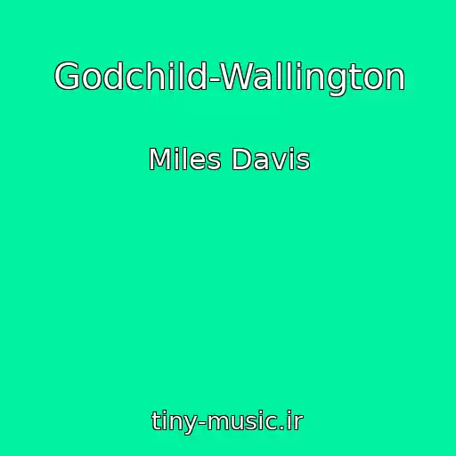 کاور آهنگ Godchild-Wallington از Miles Davis