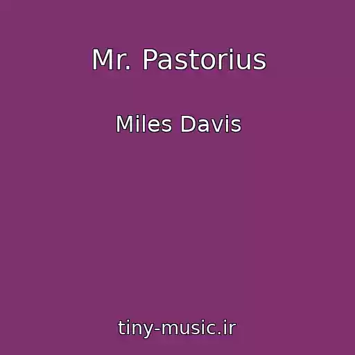کاور آهنگ Mr. Pastorius از Miles Davis