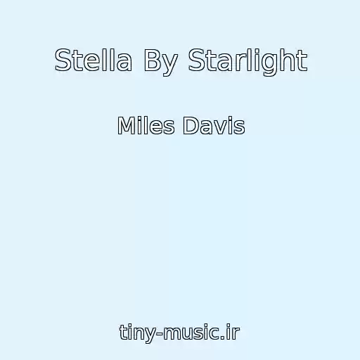 کاور آهنگ Stella By Starlight از Miles Davis