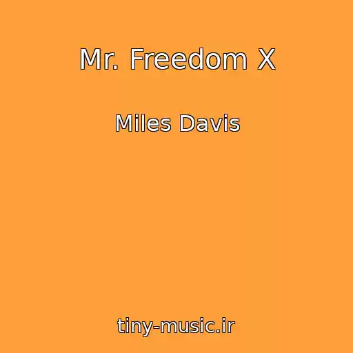 کاور آهنگ Mr. Freedom X از Miles Davis