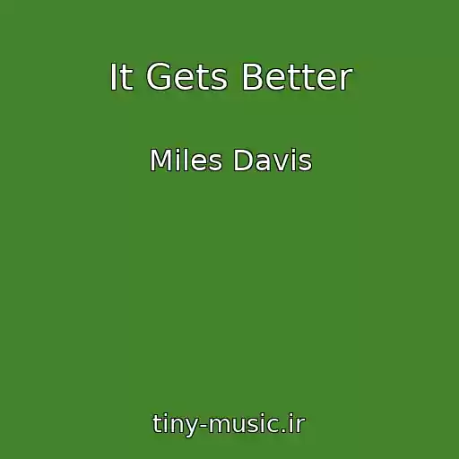 کاور آهنگ It Gets Better از Miles Davis