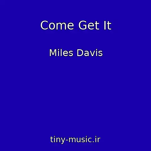 کاور آهنگ Come Get It از Miles Davis