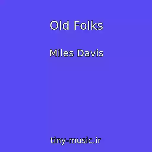 کاور آهنگ Old Folks از Miles Davis