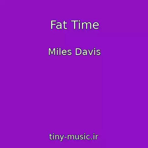 کاور آهنگ Fat Time از Miles Davis
